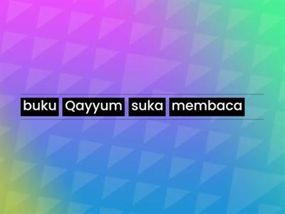 Susun perkataan menjadi ayat lengkap