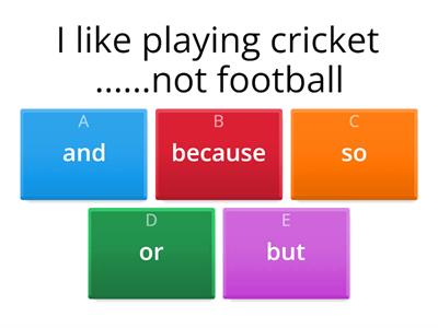 Conjunctions - And, or, but, because, but