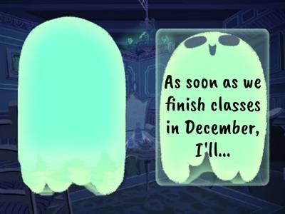 First conditional, clauses with will