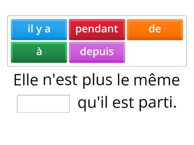 Il y a, depuis, durant, de... à et pendant