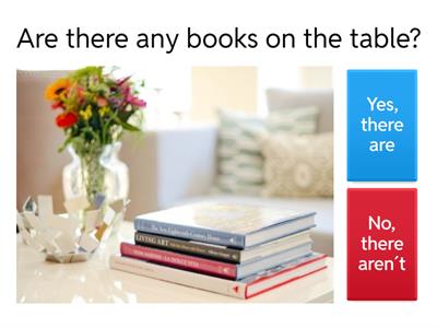 Questions: there is /there are