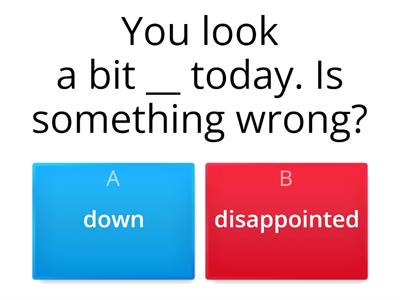 Feelings. Choose the correct word.