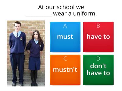 MUST- MUSTN’T- HAVE TO- DON’T HAVE TO,Quiz study week 26.