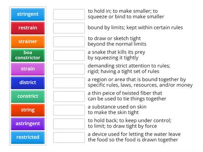 strain, strict, string = bind, tie, or draw tight Greek and Latin Roots