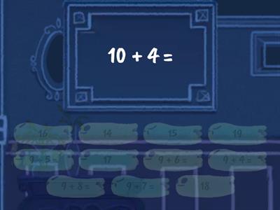 10 + ___   =    1 __,       9 +  ___   =  1 less than it would be with 10 