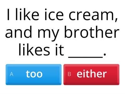 too or either
