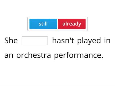 Present Perfect with still/already/just/yet/for/since