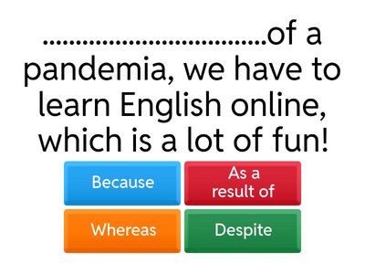 Connectors-Although, nevertheless, owing to, due, to, although, thus, because of, on the other hand