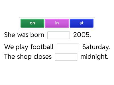 PREPOSIZIONI DI TEMPO - IN - ON - AT 