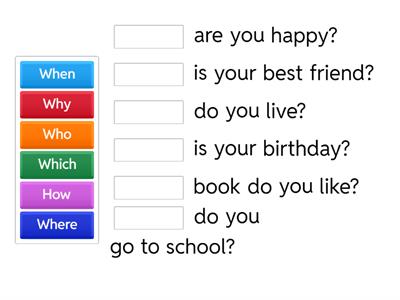 Wh questions (who, where, when, why, which, How)