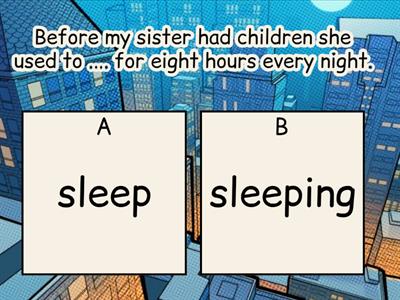 USED TO , GET USED TO, BE USED TO