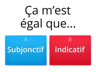 Subjonctif ou indicatif?