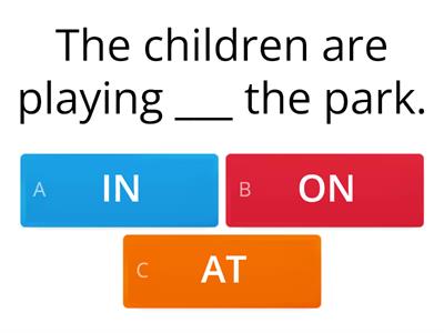 PREPOSITIONS IN - ON - AT 