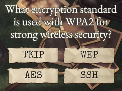 2.2: Wireless Security Protocols & Authentication