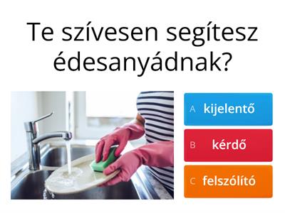 Mondatfajták- Milyen mondat a beszélő szándéka szerint?