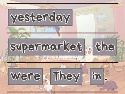 Put the words in order:  was/ were