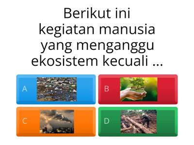 PENGARUH MANUSIA TERHADAP EKOSISTEM DAN KONSERVASI