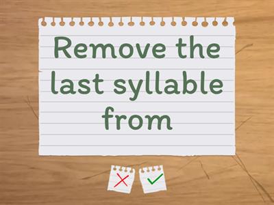 Syllable deletion - three syllable words
