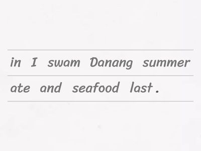 ARRANGE THE WORDS TO MAKE COMPLETE SENTENCES