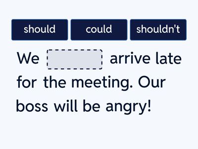 Should, Shouldn't, Could