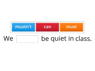 Must - mustn't - can 