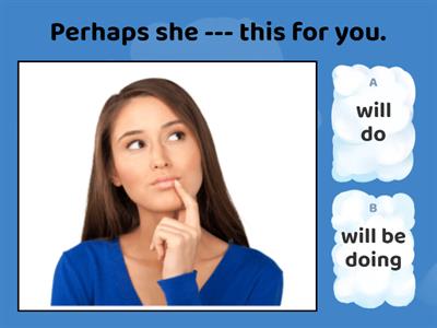 Future Simple or Future Continuous