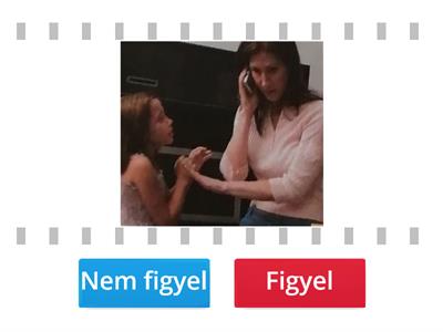 Figyel? Nem figyel? Döntsd el!