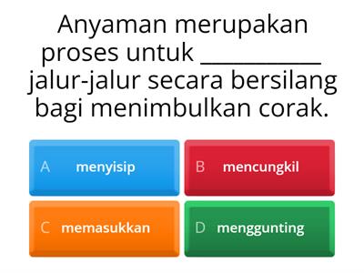 Kuiz Pendidikan Seni Tahun 3 - Teknik Anyaman