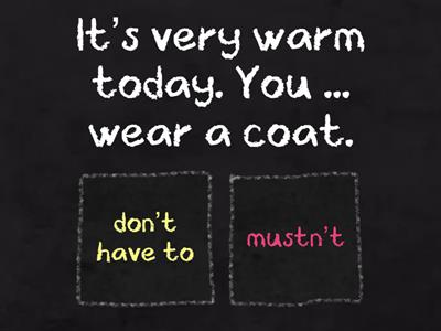 Own it 3 U8 have to, must, need to