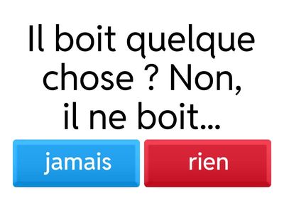 Négation complexe (rien, jamais, plus)