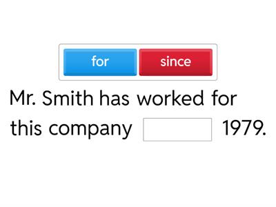 Present perfect (for or since)