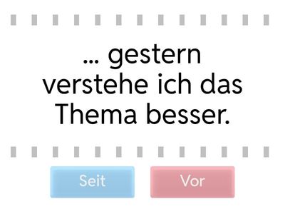 seit, vor - SCHNELL