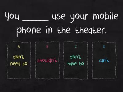 Have to / can / should / need