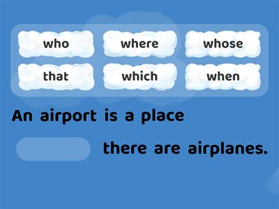 Where, When, Why, Who, Whose, Which, That