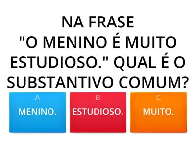 SUBSTANTIVOS: PRÓPRIO E COMUM