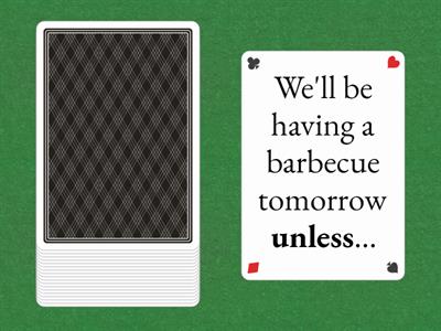  Unless, if, when, in case, as soon as, after