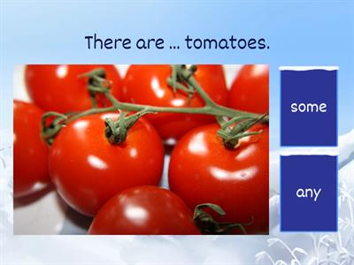  There is / are ... (some/ any)