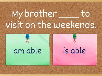   To be able to: multiple choice