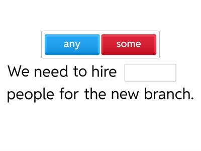 SOME vs. ANY - Complete the sentence