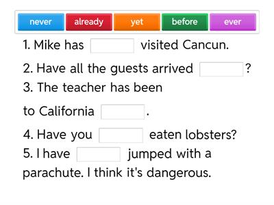 Present Perfect Time expressions 1 (already, ever, never, before, yet)