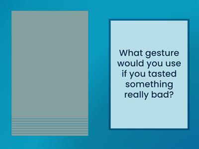 What gesture will you use?