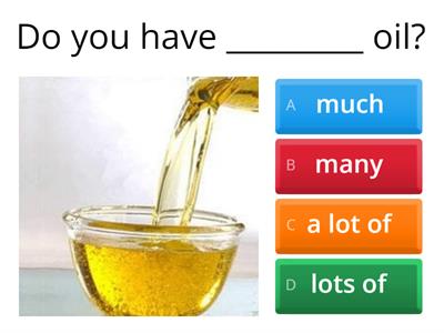 LOTS OF - A LOT OF - MUCH - MANY