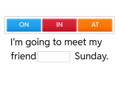  IN, ON, AT with time and place