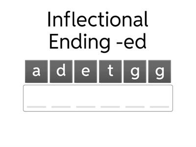 Inflectional Endings (-ed & -ing)