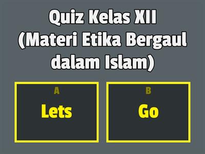 Quiz Kelas XII (Materi Etika Bergaul dalam Islam)