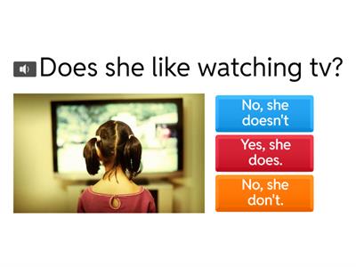  Does he/ she like......