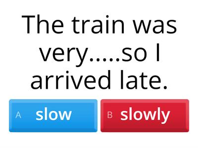 Adjective or Adverb?