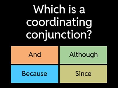 Subordinating and Coordinating Conjunctions Quiz