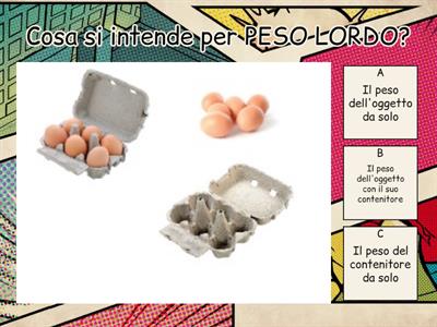 QUIZ SU PESO LORDO-PESO NETTO-TARA