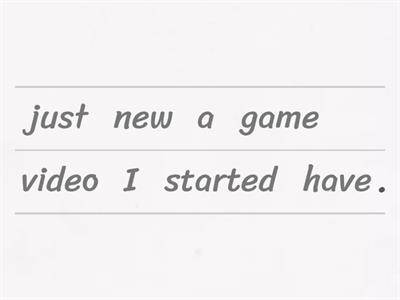 Order the sentences (yet/ just)